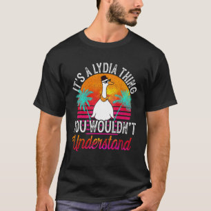 It's A Lydia Thing You Wouldn't Understand Funny L T-Shirt