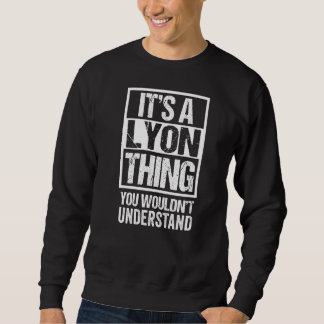 It's A Lyon Thing You Wouldn't Understand France E Sweatshirt