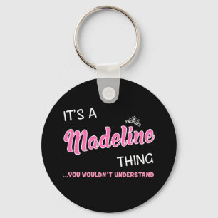 It's a Madeline thing you wouldn't understand Key Ring