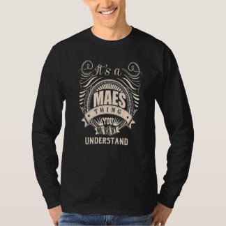 It's a MAES thing you wouldn't understand T-Shirt
