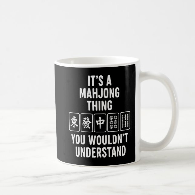 It's a Mahjong thing you wouldn't understand Coffee Mug (Right)