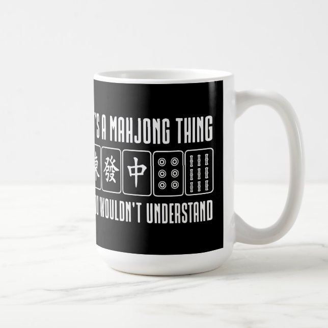 It's a Mahjong thing you wouldn't understand Coffee Mug (Right)