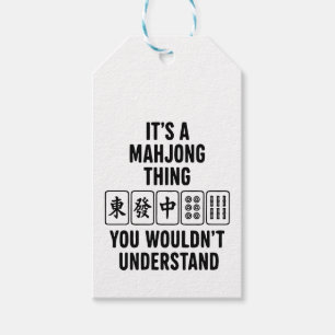 It's a Mahjong thing you wouldn't understand Gift Tags