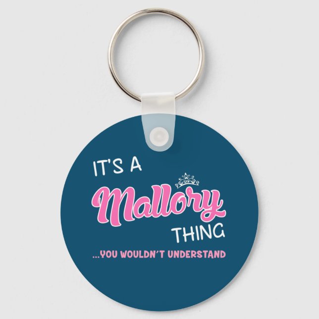 It's a Mallory thing you wouldn't understand Key Ring (Front)