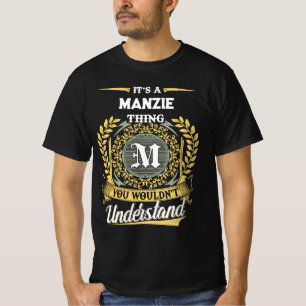 It's a MANZIE Thing You Wouldn't Understand T-Shirt