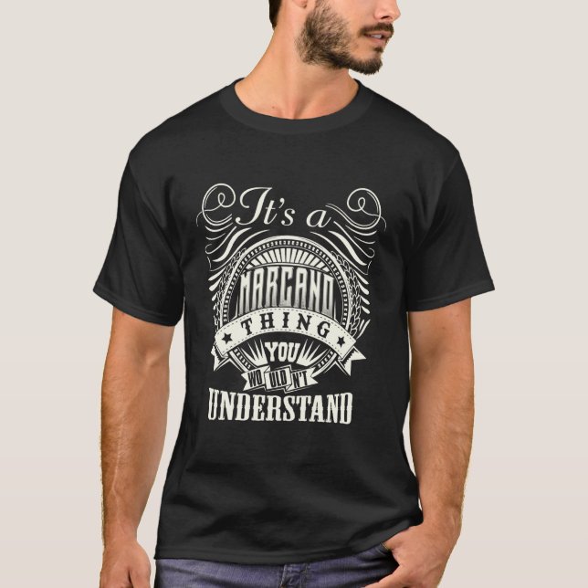 It's A MARCANO Thing You Wouldn't Understand MARCA T-Shirt (Front)
