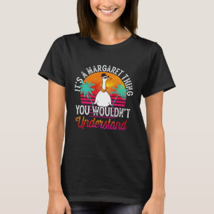 It's A Margaret Thing You Wouldn't Understand Marg T-Shirt