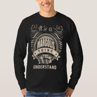It's a MARGOLIS thing you wouldn't understand T-Shirt