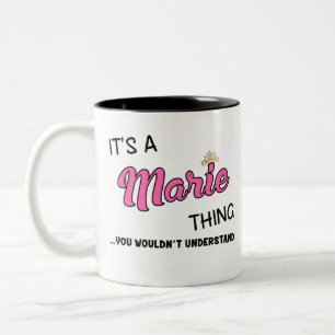 It's a Marie thing you wouldn't understand Two-Tone Coffee Mug