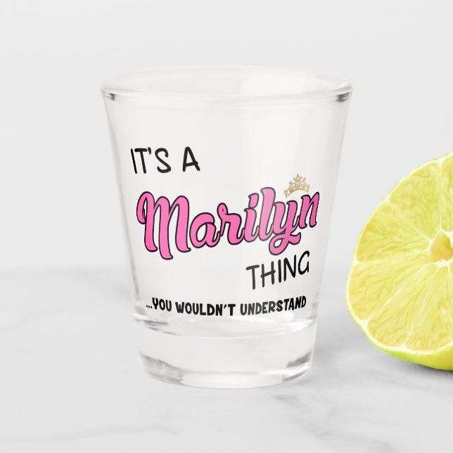 It's a Marilyn thing you wouldn't understand Shot Glass (Front)