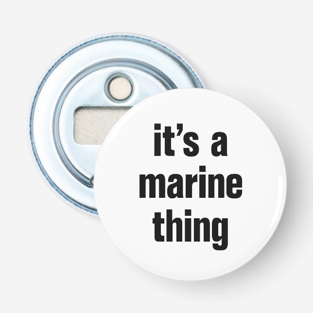 its a marine thing bottle opener (Front)