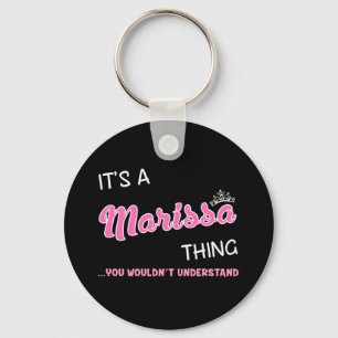 It's a Marissa thing you wouldn't understand Key Ring