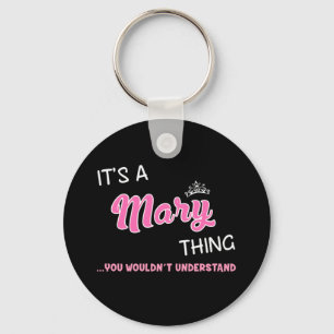 It's a Mary thing you wouldn't understand name Key Ring