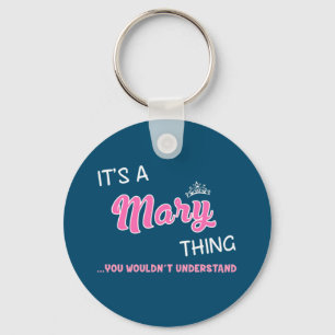 It's a Mary thing you wouldn't understand name Key Ring