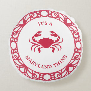 IT'S A MARYLAND THING (CRABS) ROUND CUSHION