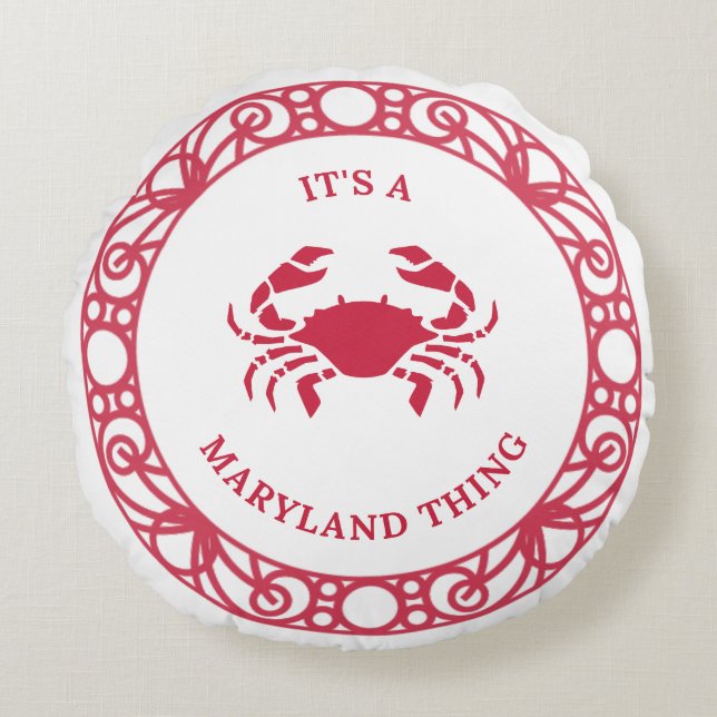 IT'S A MARYLAND THING (CRABS)  ROUND CUSHION (Front)
