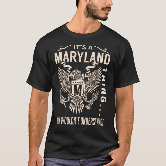 It's a MARYLAND Thing You Wouldn't Understand T-Shirt (Front)