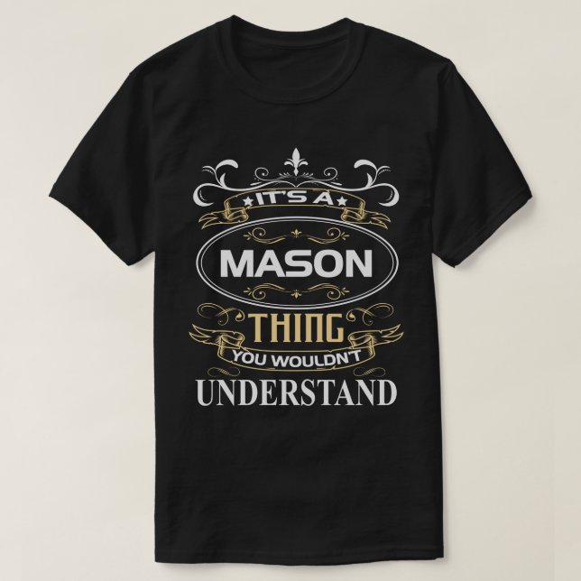 It's A Mason Thing You Wouldn't Understand T-Shirt (Design Front)