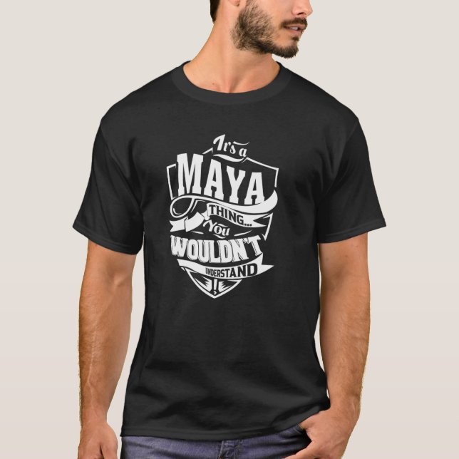 It's a MAYA Thing T-Shirt (Front)