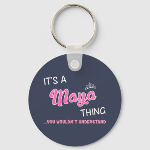 It's a Maya thing you wouldn't understand Key Ring