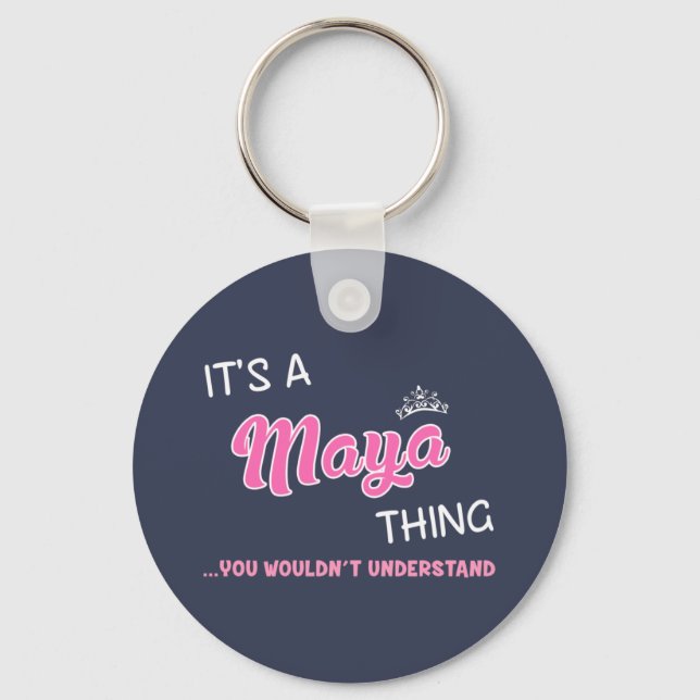It's a Maya thing you wouldn't understand Key Ring (Front)