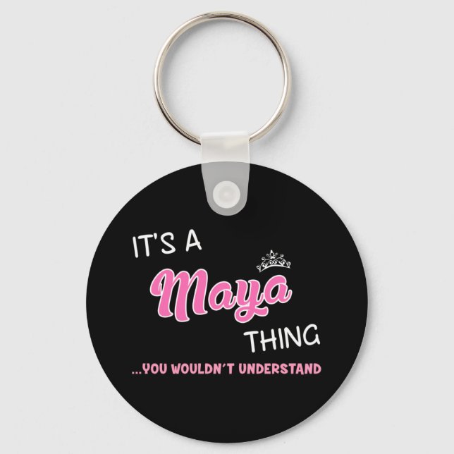 It's a Maya thing you wouldn't understand Key Ring (Front)