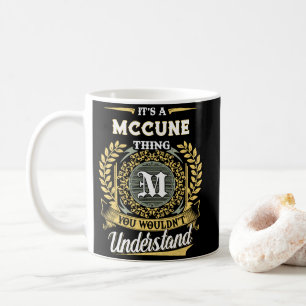 It's a MCCUNE Thing You Wouldn't Understand Coffee Mug