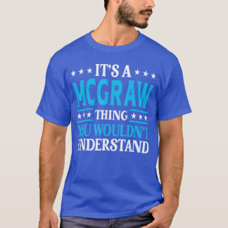 Its A McGrawhing Surname Funny Family Last Name Mc T-Shirt
