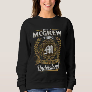 It's A MCGREW Thing You Wouldn't Understand Name C Sweatshirt