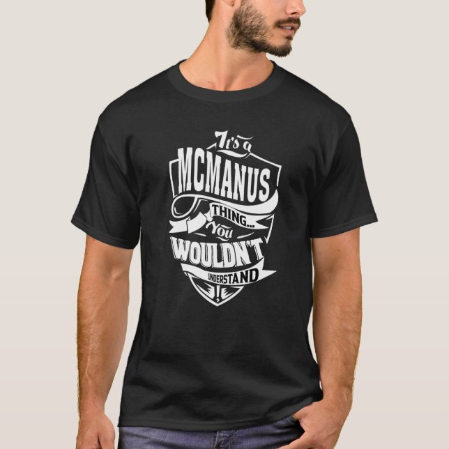 It's A Mcmanus Thing T-Shirt (Front)