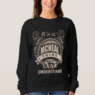 It's a MCNEAL thing you wouldn't understand Gifts Sweatshirt