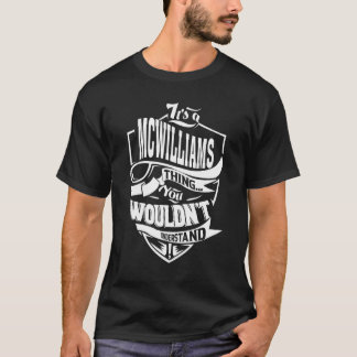 It's A Mcwilliams Thing   T-Shirt