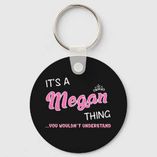 It's a Megan thing you wouldn't understand Key Ring