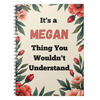 It's a Megan Thing You Wouldn't Understand Notebook