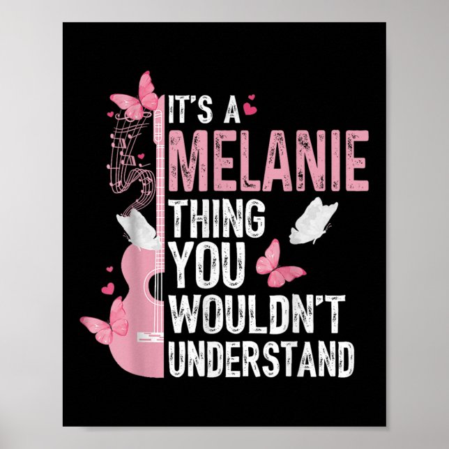 Its A Melanie Thing You Wouldnt Understand Girls T Poster (Front)