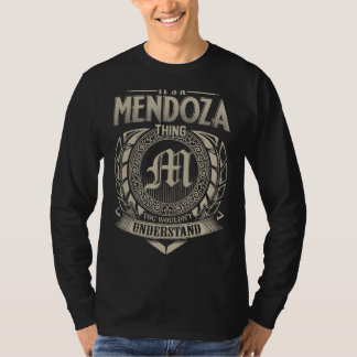 It's A MENDOZA Thing You Wouldn't Understand Name T-Shirt