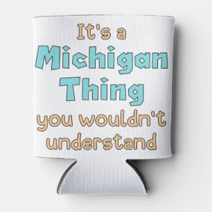 It's a Michigan Thing Can Cooler