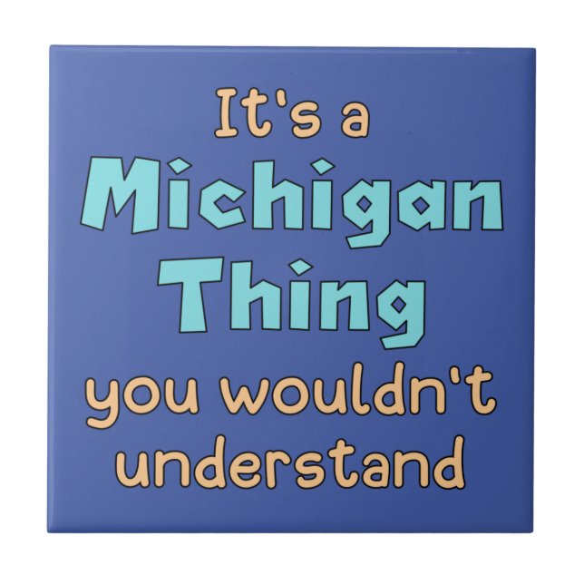 It's a Michigan Thing   Ceramic Tile (Front)