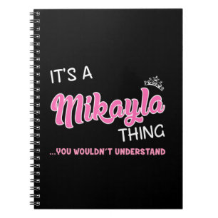 It's a Mikayla thing you wouldn't understand Notebook