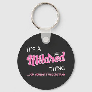 It's a Mildred thing you wouldn't understand Key Ring