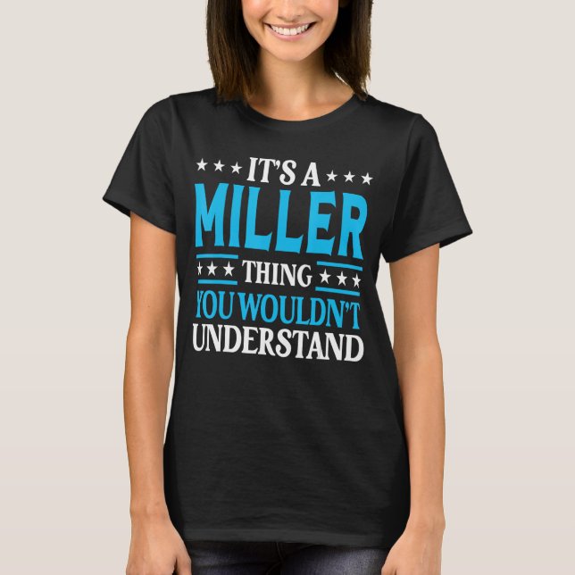 It's A Miller Thing Personal Name Funny Miller T-Shirt (Front)