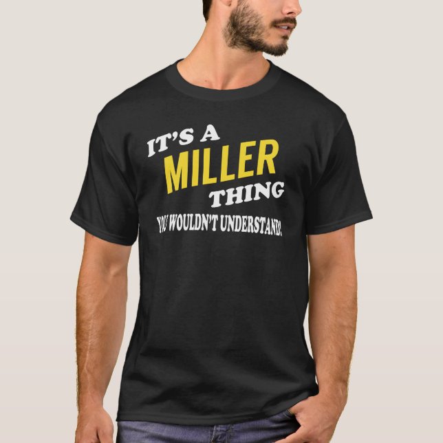 It's a MILLER Thing You Wouldn't Understand T-Shirt (Front)