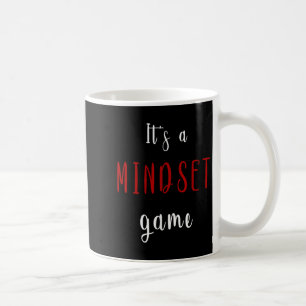 Its A Mindset Game Motivational And Inspirational  Coffee Mug