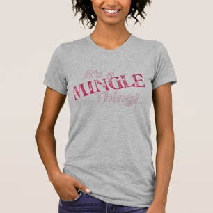 It's a Mingle Thing Fitted T-shirt