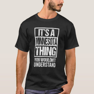 It's A Minnesota Thing You Wouldn't Understand Sai T-Shirt