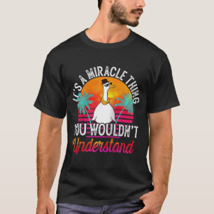It's A Miracle Thing You Wouldn't Understand Mirac T-Shirt