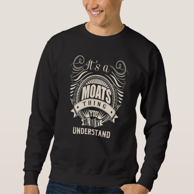 It's a MOATS thing you wouldn't understand Sweatshirt (Front)