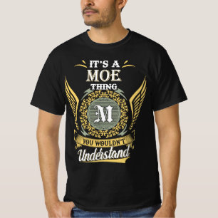 It's A Moe Thing You Couldn't Understand T-Shirt