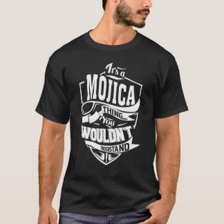 It's a MOJICA Thing  T-Shirt