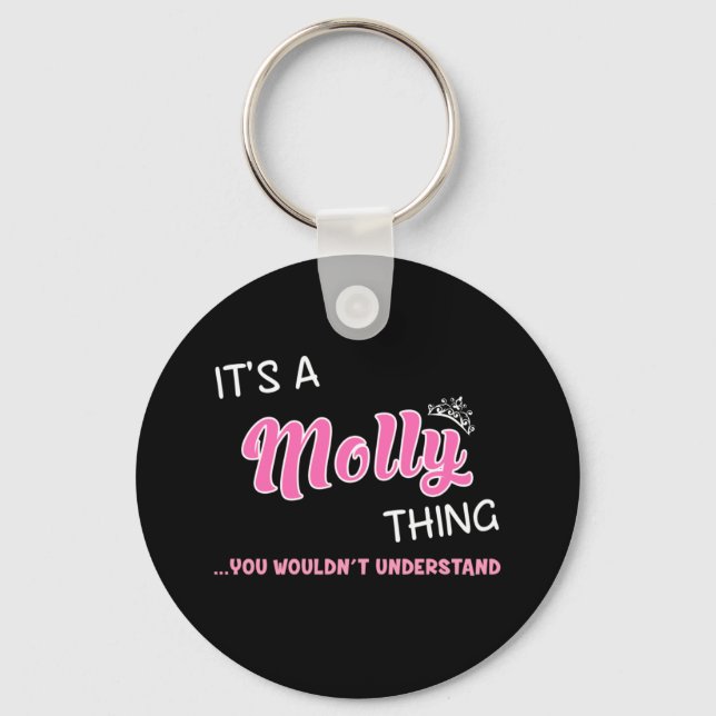 It's a Molly thing you wouldn't understand Key Ring (Front)